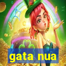 gata nua